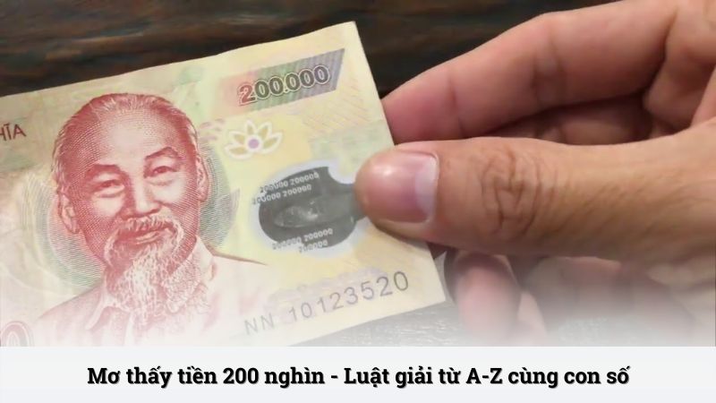Mơ thấy tiền 200 nghìn - Luật giải từ A-Z cùng con số