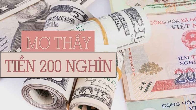 Điềm báo mơ thấy tiền 200 nghìn xung quanh mình