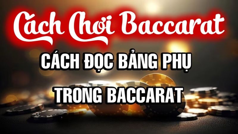 Cách đọc bảng phụ trong Baccarat thông qua bảng nhỏ